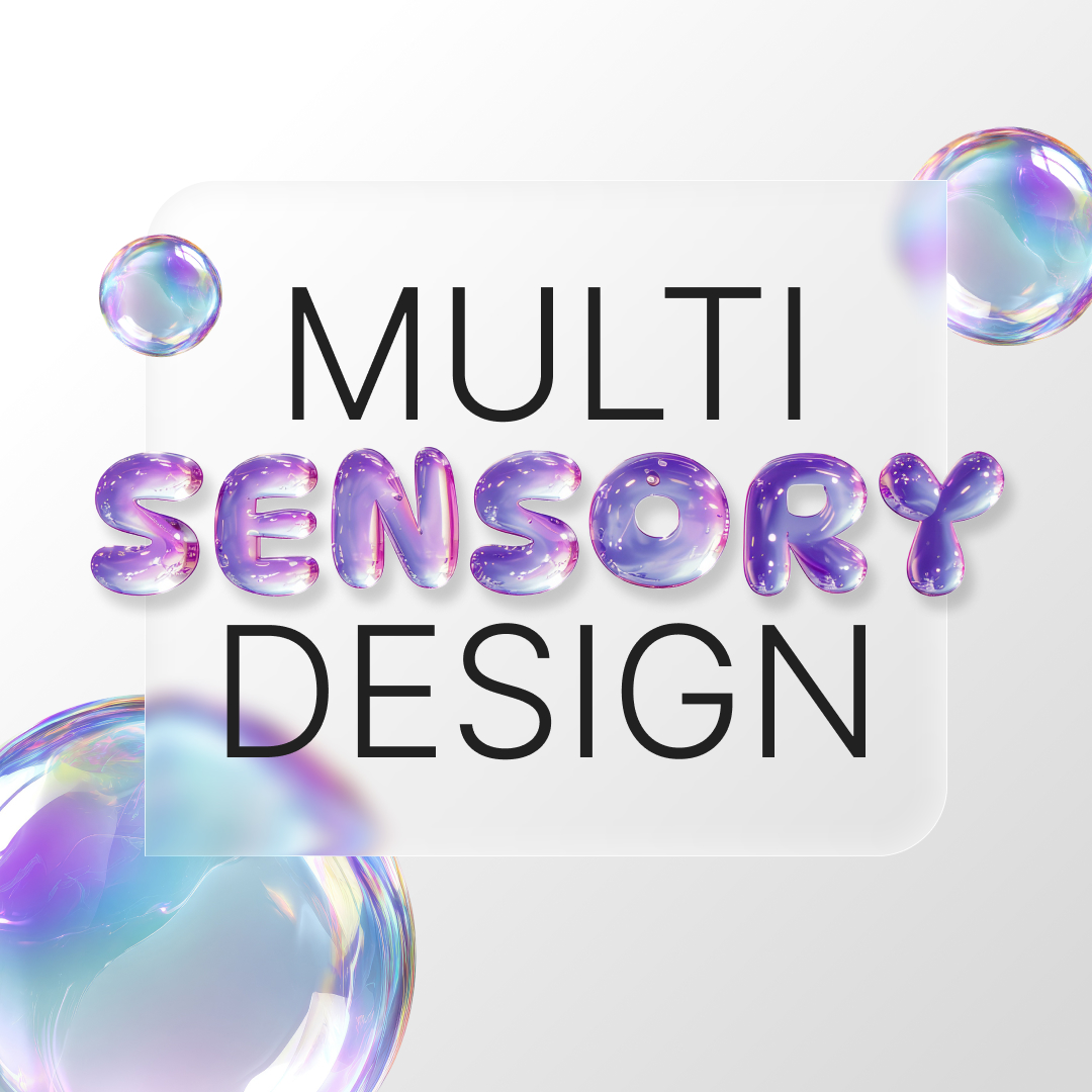 Multi-Sensory Design